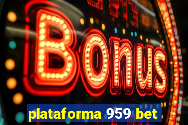 plataforma 959 bet